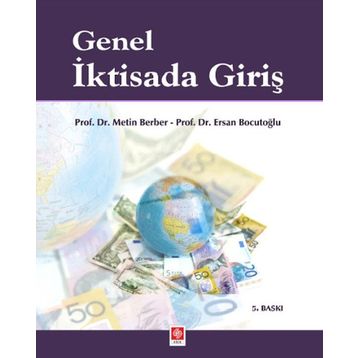 GENEL İKTİSADA GİRİŞ - ERSAN BOCUTOĞLU; METIN BERBER; KENAN ÇELİK