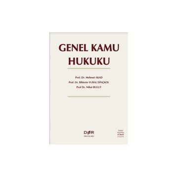 Genel Kamu Hukuku - Mehmet Akad – Bihterin Vural Dinkçkol– Nihat Bulut - Der Yayınları