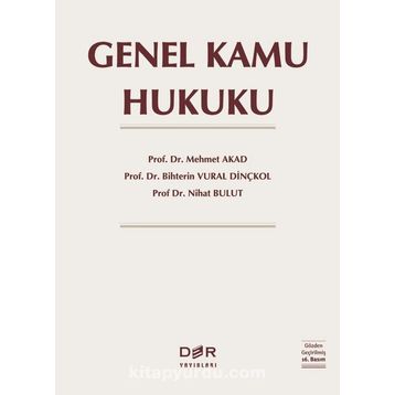 Genel Kamu Hukuku - Mehmet Akad – Bihterin Vural Dinkçkol– Nihat Bulut - Der Yayınları