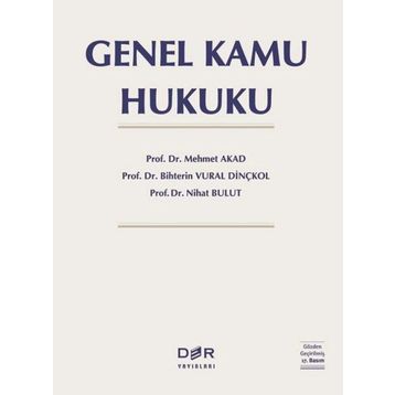 Genel Kamu Hukuku - Mehmet Akad – Bihterin Vural Dinkçkol– Nihat Bulut - Der Yayınları