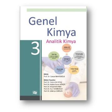 GENEL KIMYA 3 ANALITIK KIMYA - HÜSEYİN BAĞ, ERDAL KENDÜZLER, ABUZER AKGÜN, SIBEL SARAÇOĞLU, HIKMET SAYILKAN, ÜMİT DIVRIKLI
