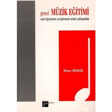 Genel Müzik Eğitimi - İlhan Özgül