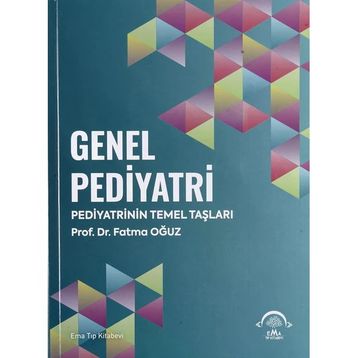 Genel Pediyatri - Pediyatrinin Temel Taşları - Ema Tıp Kitabevi