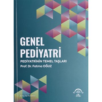 Genel Pediyatri - Pediyatrinin Temel Taşları - Ema Tıp Kitabevi