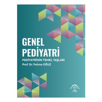 Genel Pediyatri - Pediyatrinin Temel Taşları - Ema Tıp Kitabevi