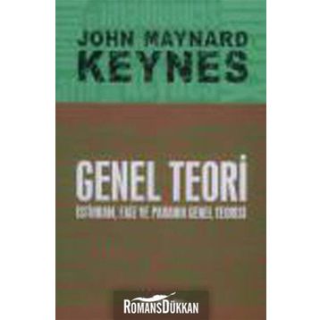 Genel Teori İstihdam Faiz ve Paranın Genel Teorisi - John Maynard Keynes
