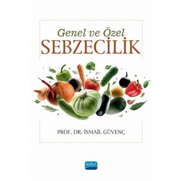 Genel ve Özel Sebzecilik - İsmail Güvenç