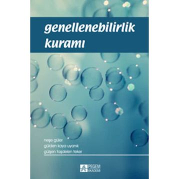 GENELLENEBILIRLIK KURAMI - NEŞE GÜLER