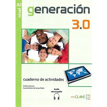 Generacion 3.0 A2 Cuaderno de Actividades Çalışma Kitabı İspanyolca Orta-Alt Seviye - A. M. de Santa Olalla C. Herrero