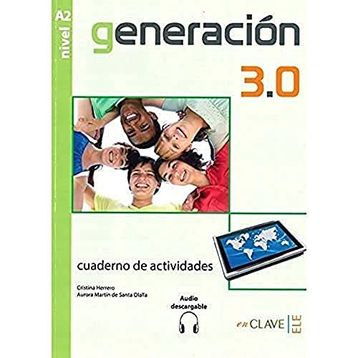 Generacion 3.0 A2 Cuaderno de Actividades Çalışma Kitabı İspanyolca Orta-Alt Seviye - A. M. de Santa Olalla C. Herrero