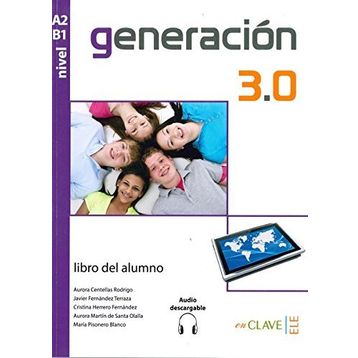 Generacion 3.0 A2 Libro del Alumno Ders Kitabı İspanyolca Orta-Alt Seviye - A. M. de Santa Olalla