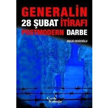 Generalinden 28 Şubat İtirafı Postmodern Darbe - M. Hulki Cevizoğlu