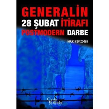 Generalinden 28 Şubat İtirafı Postmodern Darbe - M. Hulki Cevizoğlu