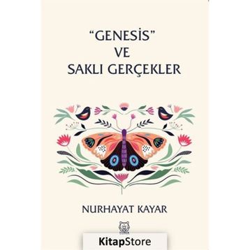 ''Genesis'' ve Saklı Gerçekler - Nurhayat Kayar
