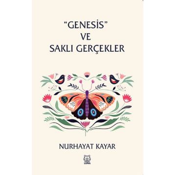 ''Genesis'' ve Saklı Gerçekler - Nurhayat Kayar