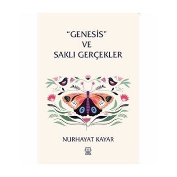 ''Genesis'' ve Saklı Gerçekler - Nurhayat Kayar