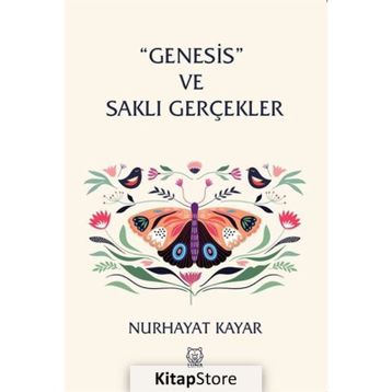 ''Genesis'' ve Saklı Gerçekler - Nurhayat Kayar