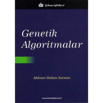 Genetik Algoritmalar / Mehmet Hakan Satman / Türkmen Kitabevi