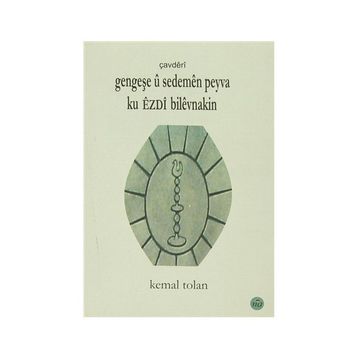Gengeşe u Sedemen Peyva Ku Ezdı Bilevnakin - Kemal Tolan