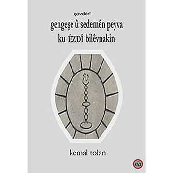Gengeşe u Sedemen Peyva Ku Ezdı Bilevnakin - Kemal Tolan