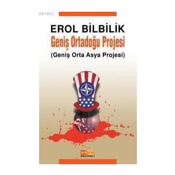 Geniş Ortadoğu Projesi - Erol Bilbilik