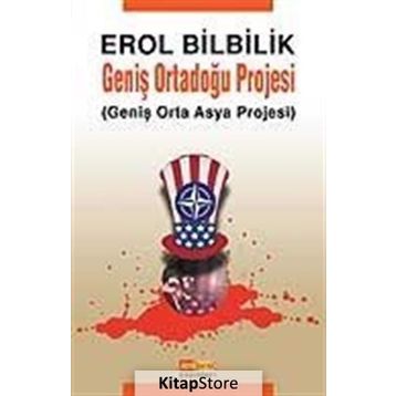 Geniş Ortadoğu Projesi - Erol Bilbilik