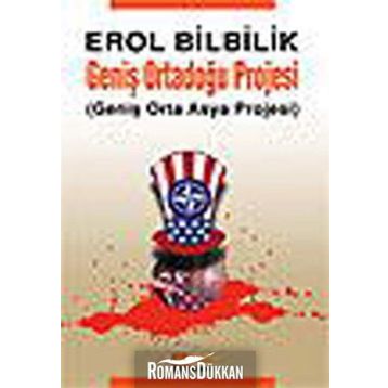 Geniş Ortadoğu Projesi - Erol Bilbilik