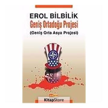 Geniş Ortadoğu Projesi - Erol Bilbilik