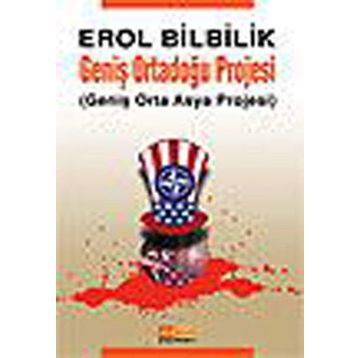 Geniş Ortadoğu Projesi - Erol Bilbilik