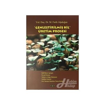 Genleştirilmiş Kil Üretim Prosesi - Yrd. Doç. Dr. M. Fatih Alpdoğan