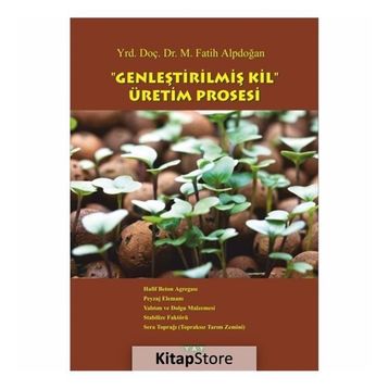 Genleştirilmiş Kil Üretim Prosesi - Yrd. Doç. Dr. M. Fatih Alpdoğan