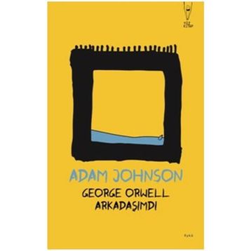 George Orwell Arkadaşımdı - Adam Johnson