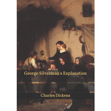 George Silverman's Explanation - Charles Dickens