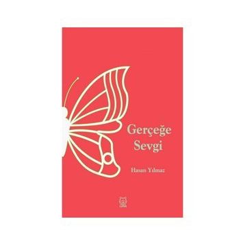 Gerçeğe Sevgi - Hasan Yılmaz