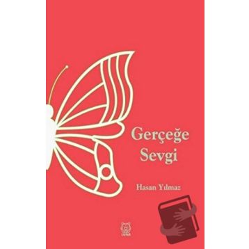 Gerçeğe Sevgi - Hasan Yılmaz