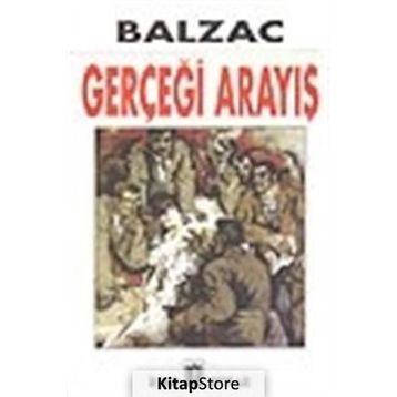 GERÇEĞİ ARAYIŞ - HONORE DE BALZAC