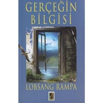 GERÇEĞİN BILGISI - LOBSANG RAMPA