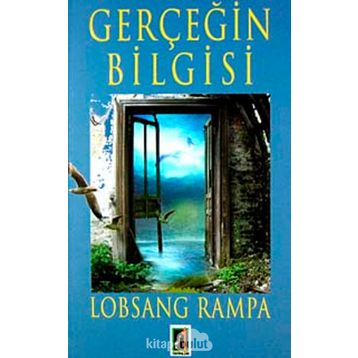 GERÇEĞİN BILGISI - LOBSANG RAMPA