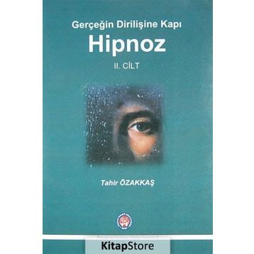 Gerçeğin Dirilişine Kapı Hipnoz II. Cilt - Tahir Özakkaş