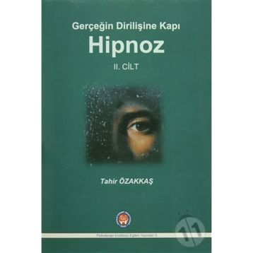 Gerçeğin Dirilişine Kapı Hipnoz II. Cilt - Tahir Özakkaş