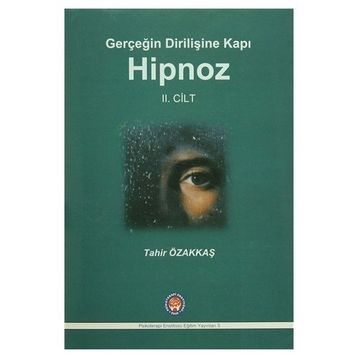 Gerçeğin Dirilişine Kapı Hipnoz II. Cilt - Tahir Özakkaş