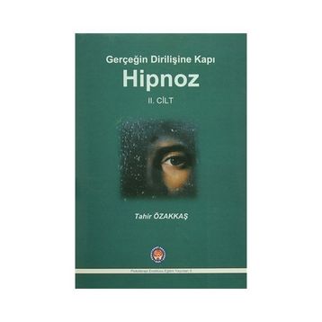 Gerçeğin Dirilişine Kapı Hipnoz II. Cilt - Tahir Özakkaş