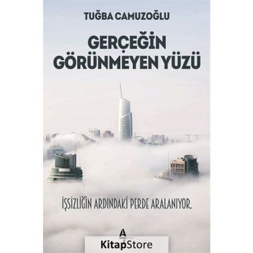 Gerçeğin Görünmeyen Yüzü - Tuğba Camuzoğlu