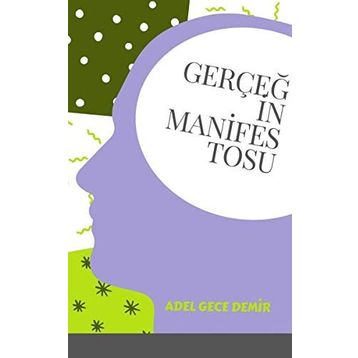 Gerçeğin Manifestosu / Adel Gece Demir