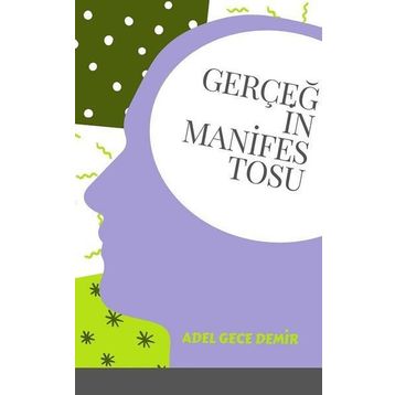 Gerçeğin Manifestosu / Adel Gece Demir