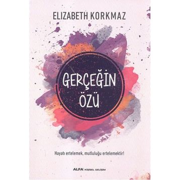Gerçeğin Özü - Elizabeth Korkmaz