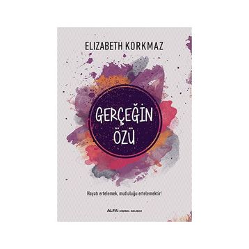 Gerçeğin Özü - Elizabeth Korkmaz