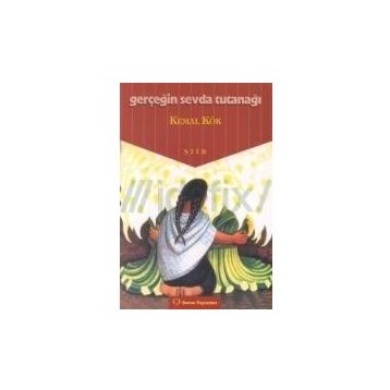 GERÇEĞİN SEVDA TUTUNAĞI - KEMAL KÖK