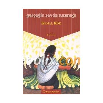 GERÇEĞİN SEVDA TUTUNAĞI - KEMAL KÖK