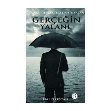 Gerçeğin Yalanı - Halis Özcan